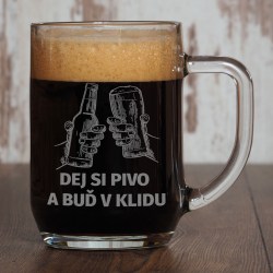 Dej si pivo a buď v klidu - pivní půllitr 0,5l